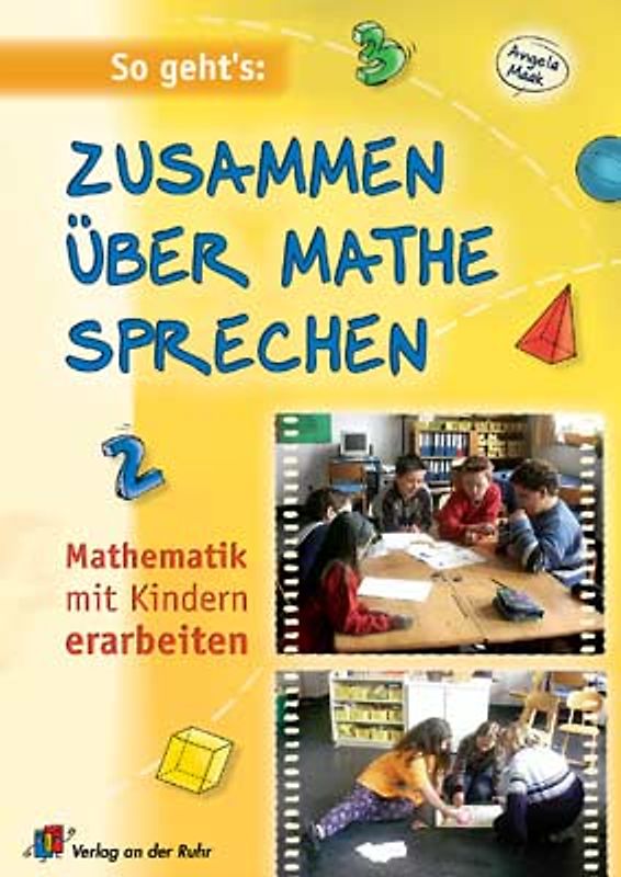So gehts: Zusammen über Mathe sprechen. Mathematik mit Kindern erarbeiten
