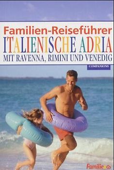 Familien-Reiseführer Italienische Adria