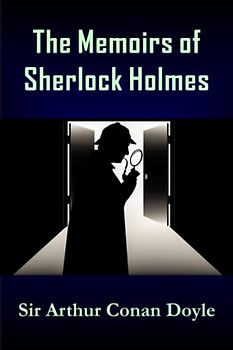 The Memoirs of Sherlock Holmes