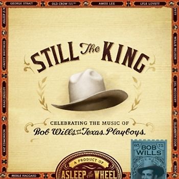 Asleep At The Wheel - Still The King