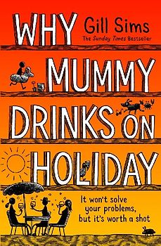 Why Mummy Drinks on Holiday
