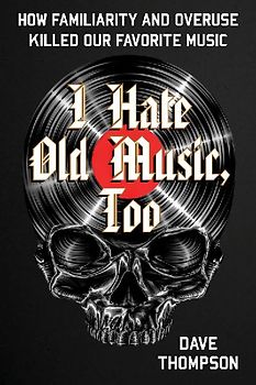 I Hate Old Music, Too