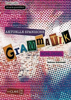 Aktuelle Spanische Grammatik / Schlüssel