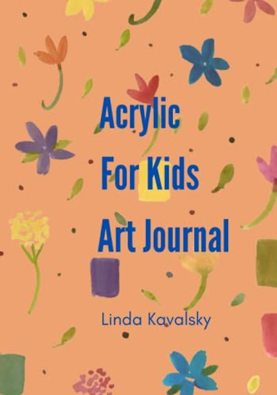 Acrylic For Kids Art Journal