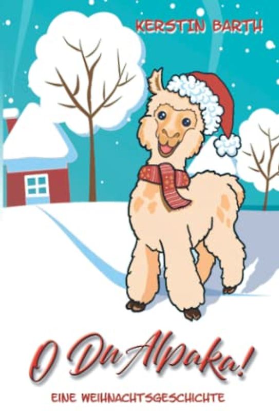 O Du Alpaka!: Eine Weihnachtsgeschichte