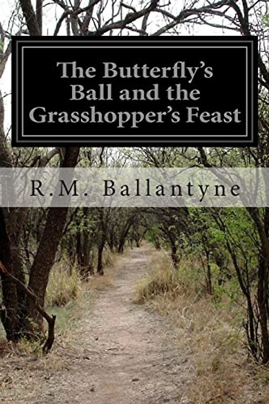 The Butterfly's Ball and the Grasshopper's Feast