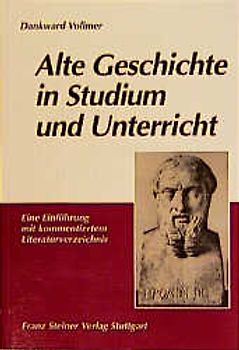 Alte Geschichte in Studium und Unterricht