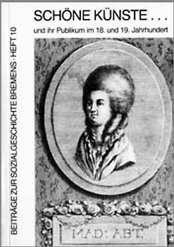 Kunst und Literatur / Schöne Künste und Ihr Publikum im 18. und 19. Jahrhundert