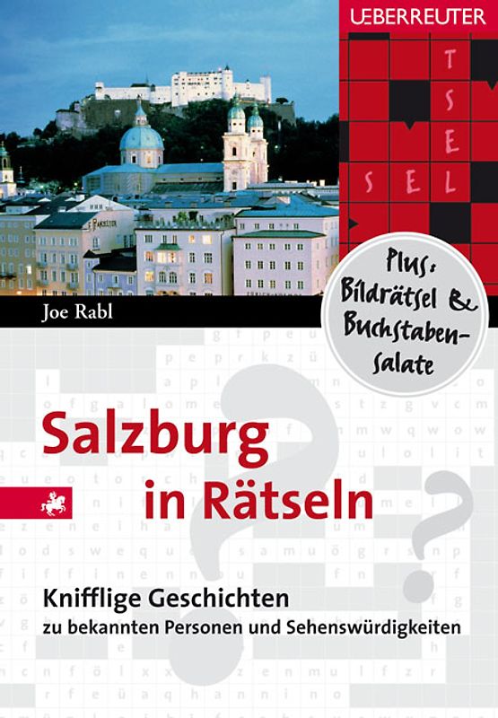Salzburg in Rätseln. Knifflige Geschichten zu bekannten Personen und Sehenswürdigkeiten