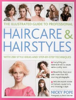 The Illustrated Guide to Professional Haircare and Hairstyles