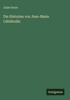 Die Historien von Jean-Marie Cabidoulin