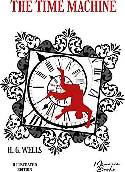 The Time Machine illustrated: by a French illustrator from the Beaux-Arts