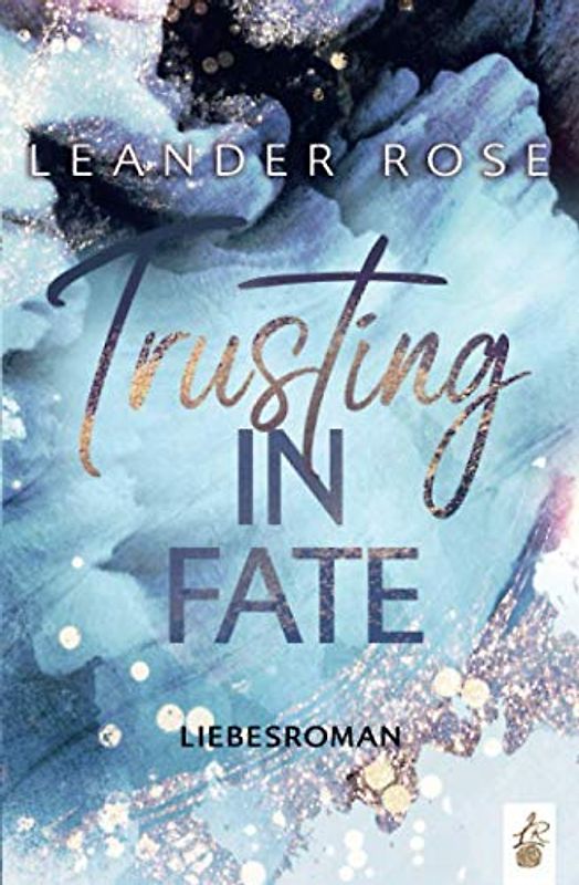 Trusting in Fate: Liebesroman (Los Angeles - Lovestorys, Band 3)