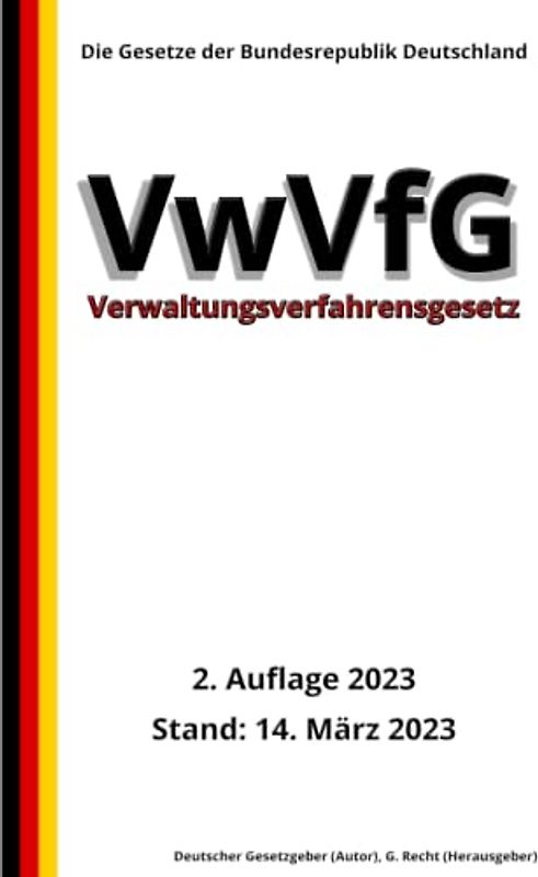 Verwaltungsverfahrensgesetz – VwVfG, 2. Auflage 2023: Die Gesetze der Bundesrepublik Deutschland