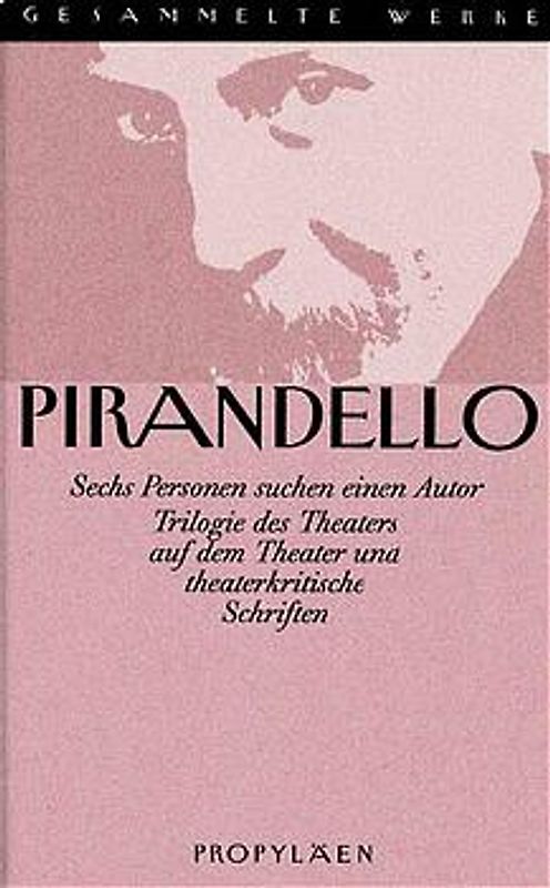 Gesammelte Werke in 16 Bänden / Sechs Personen suchen einen Autor