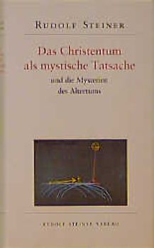 Das Christentum als mystische Tatsache und die Mysterien des Altertums