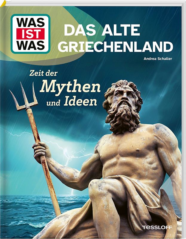 WAS IST WAS Das alte Griechenland. Zeit der Mythen und Ideen