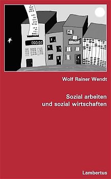 Sozial arbeiten und sozial wirtschaften