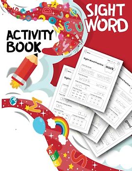 Sight Word Activity Workbook: My First Learn to Write and Read for Kids 5-7, Interactive Early Learning Preschool Thinking Skills Book, Teach Your Child Basic Skills With Sight Words Activities