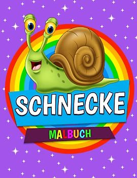 Schnecke Malbuch: Schnecken Malbuch für Kinder, Mädchen und Jungen ab 4 Jahren
