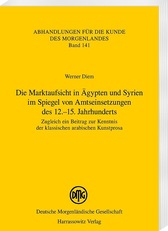 Die Marktaufsicht in Ägypten und Syrien im Spiegel von Amtseinsetzungen des 12.-15. Jahrhunderts