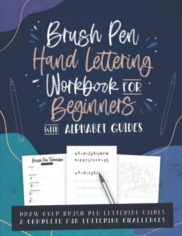 Brush Pen Hand Lettering Workbook for Beginners with Alphabet Guides: Draw Over Brush Pen Lettering Guides & Complete Fun Challenges