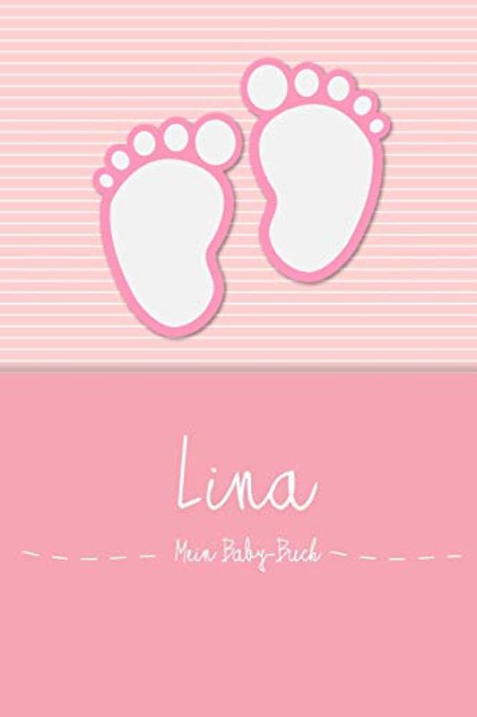 Lina - Mein Baby-Buch: Persönliches Baby Buch für Lina, als Tagebuch, für Text, Bilder, Zeichnungen, Photos, ...