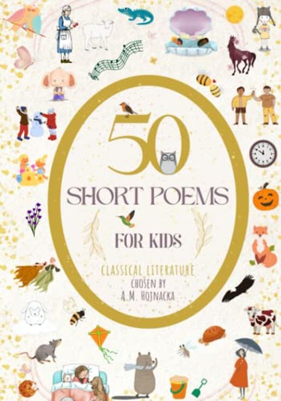 50 Short Poems for Kids: classical literature