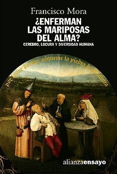 ¿Enferman las mariposas del alma? : cerebro, locura y diversidad humana