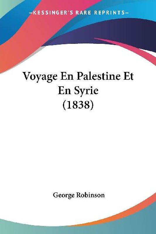 Voyage En Palestine Et En Syrie (1838)