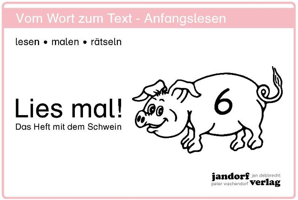 Lies mal! Heft 6. Vom Wort zum Text - Anfangslesen