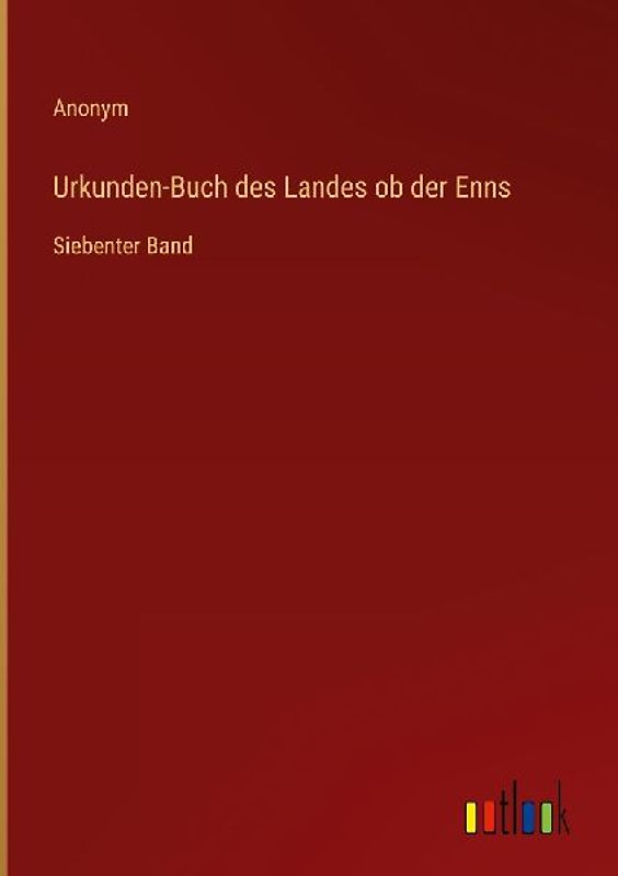 Urkunden-Buch des Landes ob der Enns