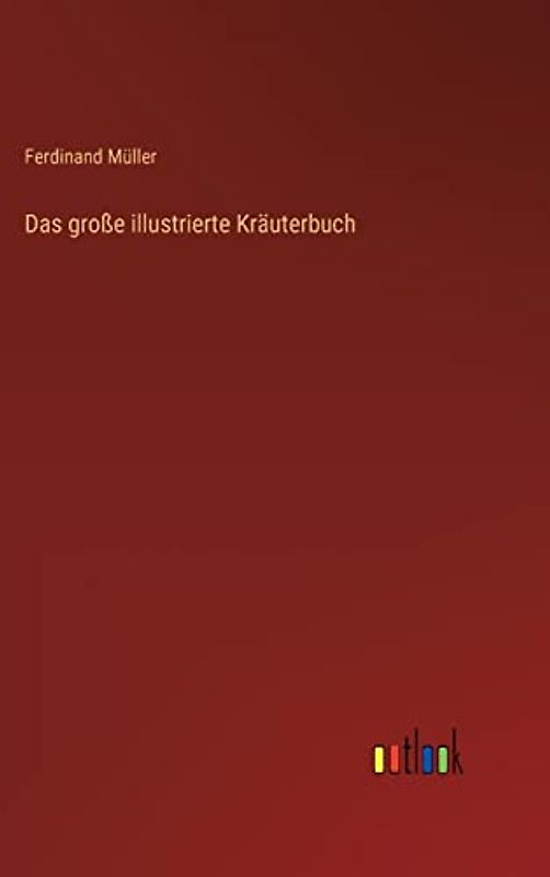 Das große illustrierte Kräuterbuch