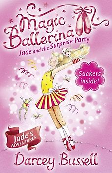Jade and the Surprise Party (Magic Ballerina, Book 20) - Bussell, Darcey