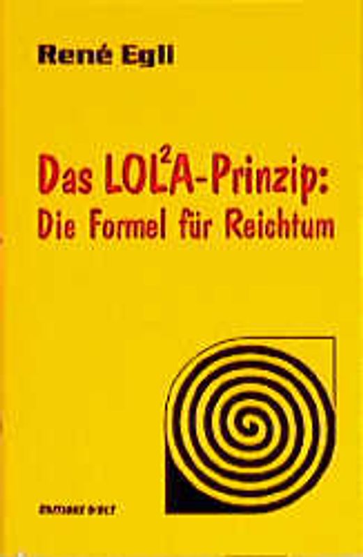 Das Lola-Prinzip: Die Formel für Reichtum