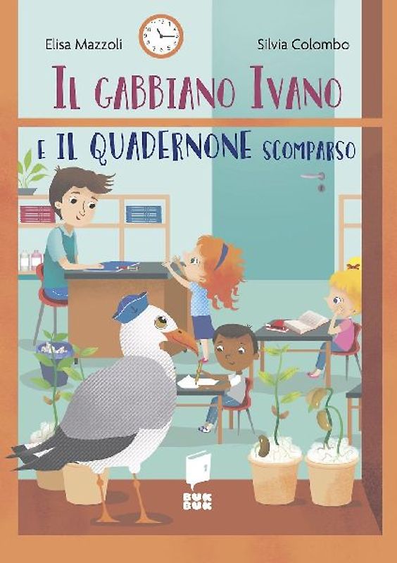 Il gabbiano Ivano e il quadernone scomparso. Tutti a scuola