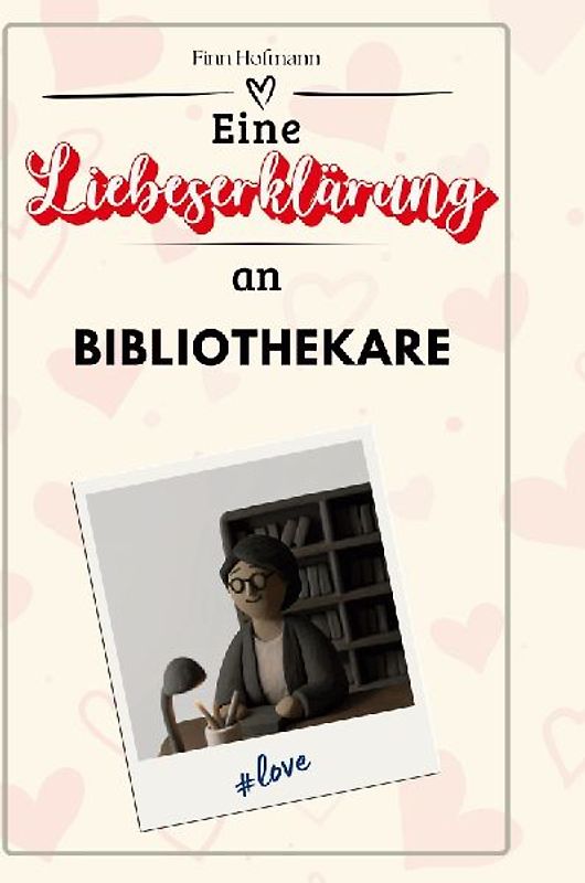 Eine Liebeserklärung an Bibliothekare