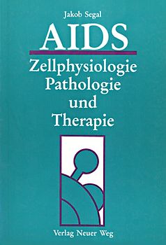 AIDS - Zellphysiologie, Pathologie und Therapie