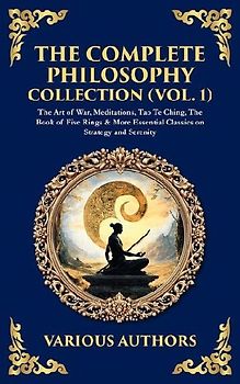 The Complete Philosophy Collection (Vol. 1)