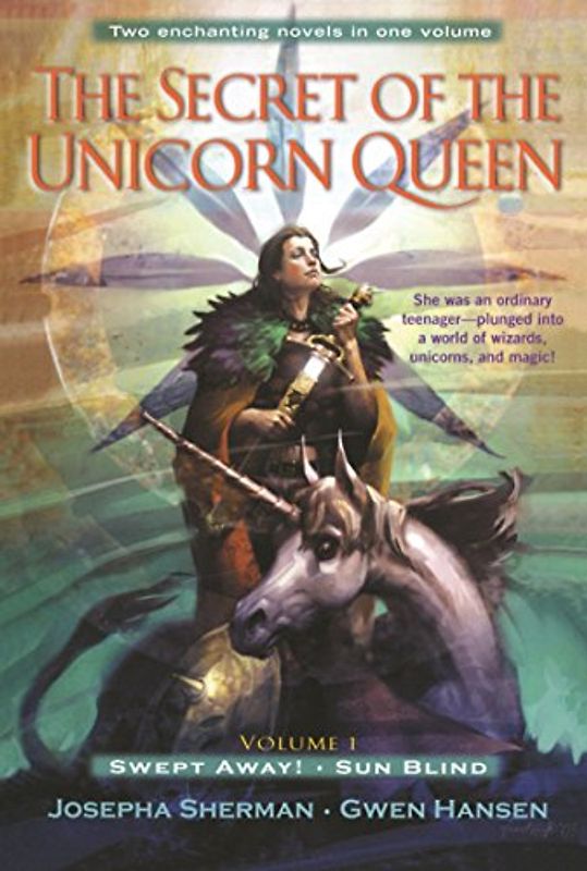 The Secret Of The Unicorn Queen, Vol. 1: Swept Away and Sun Blind