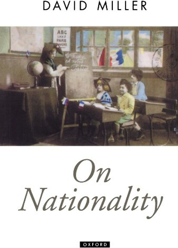 On Nationality (Oxford Political Theory) - Miller, David