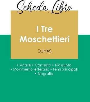 Scheda libro I Tre Moschettieri di Alexandre Dumas (analisi letteraria di riferimento e riassunto completo)