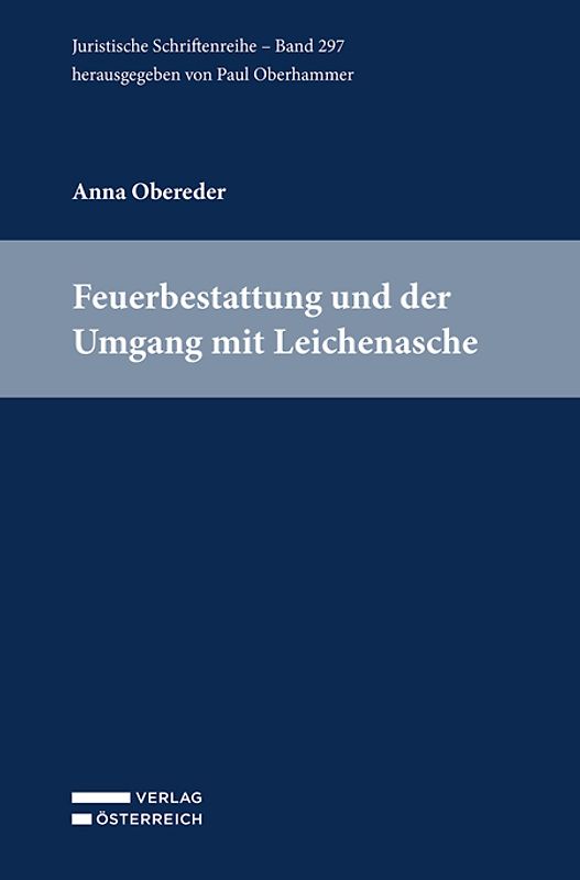 Feuerbestattung und der Umgang mit Leichenasche in Österreich