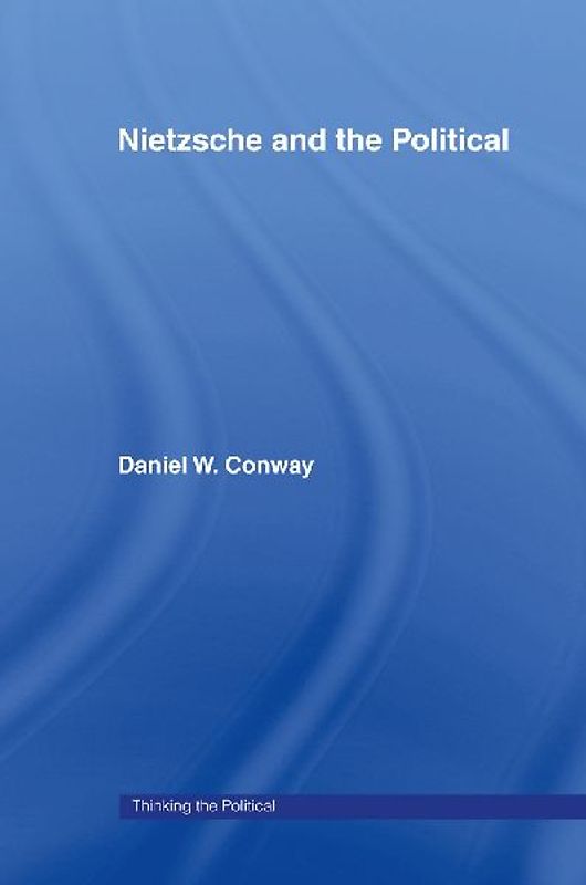 Nietzsche and the Political