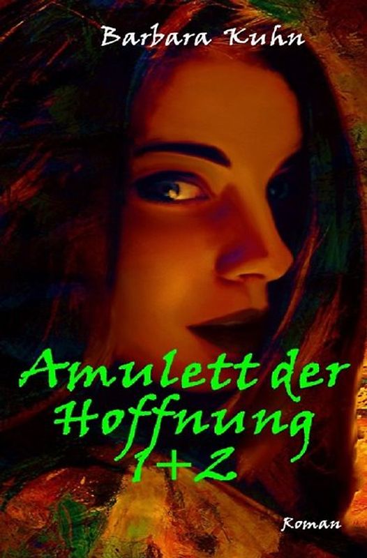 Amulett der Hoffnung / Sammelband / Amulett der Hoffnung 1+2