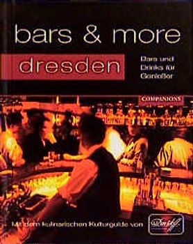 bars & more - Dresden. Bars und Drinks für Geniesser