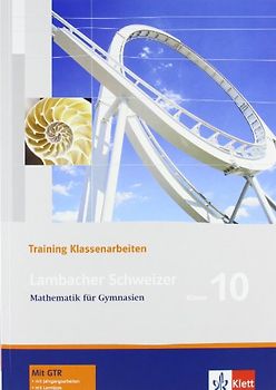 Lambacher Schweizer Mathematik 10 Training Klassenarbeiten