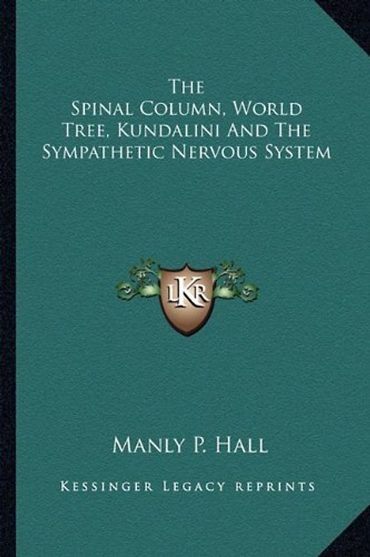 The Spinal Column, World Tree, Kundalini And The Sympathetic Nervous System
