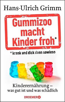 Gummizoo macht Kinder froh, krank und dick dann sowieso