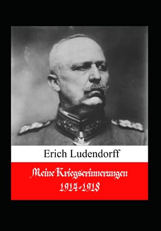 Meine Kriegserinnerungen: 1914-1918